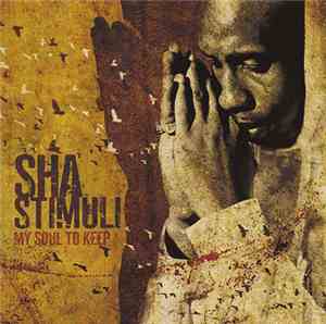 Sha Stimuli - My Soul To Keep