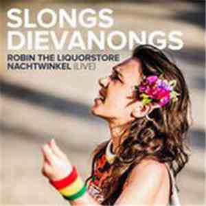 Slongs Dievanongs - Robin The Liquorstore / Nachtwinkel (Live)