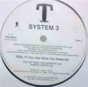 System 3  - Feel It (You Get What You Deserve)