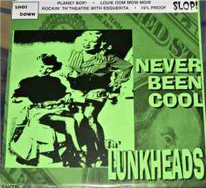 Th' Lunkheads - Never Been Cool