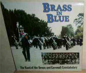 The Band Of The Devon And Cornwall Constabulary - Brass In Blue