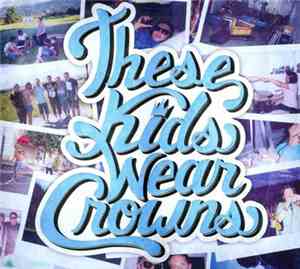 These Kids Wear Crowns - These Kids Wear Crowns