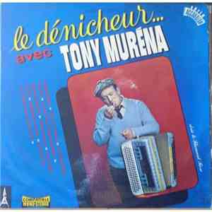 Tony Murena - Le dénicheur ... avec Tony Murena