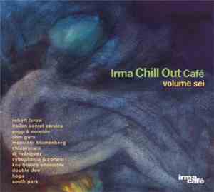 Various - Irma Chill Out Café Volume Sei