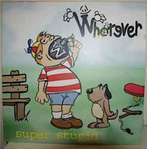 Whatever  - Super Stupid
