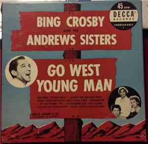 Bing Crosby And The  Andrews Sisters, The - Go West Young Man