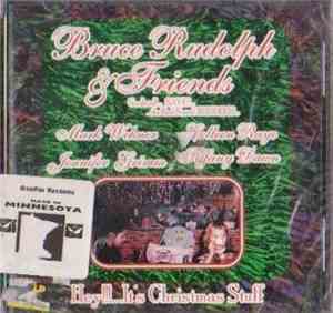 Bruce Rudolph & Friends - Hey!!! It's Christmas Stuff