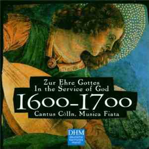 Cantus Cölln, Musica Fiata - 1600 - 1700 Zur Ehre Gottes - In The Service O ...