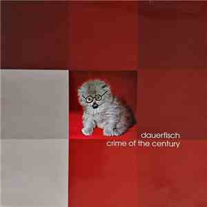 Dauerfisch - Crime Of The Century