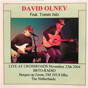 David Olney Feat. Tom Jütz - Live At Crossroads November 22th 2004 BRTO-Rad ...