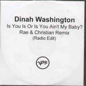 Dinah Washington - Is You Is Or Is You Ain't My Baby?