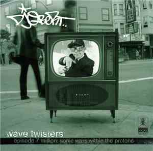 DJ Q-Bert - Wave Twisters - Episode 7 Million: Sonic Wars Within The Proton ...