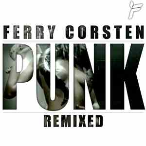 Ferry Corsten - Punk (Remixed)
