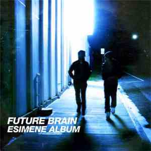Future Brain  - Esimene Album