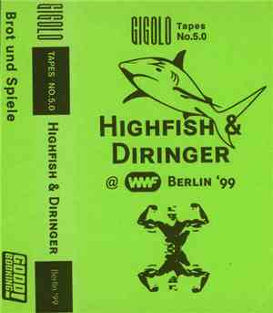 Highfish & Diringer - Berlin '99