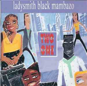 Ladysmith Black Mambazo - Two Worlds One Heart