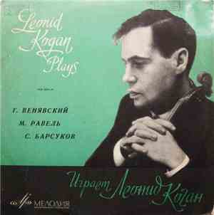Леонид Коган - Г. Венявский / М. Равель / С. Барсуков - Играет Леонид Коган ...
