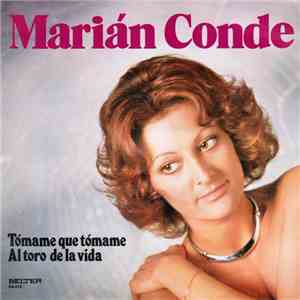 Marian Conde - Tómame Que Tómame / Al Toro De La Vida