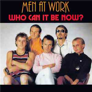 Men At Work - Who Can It Be Now?