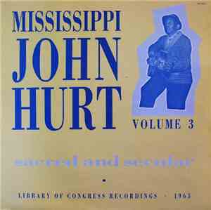 Mississippi John Hurt - Volume 3 : Sacred And Secular