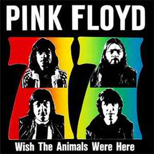 Pink Floyd - Wish The Animals Were Here