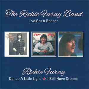 Richie Furay, The Richie Furay Band - I've Got A Reason/Dance A Little Ligh ...