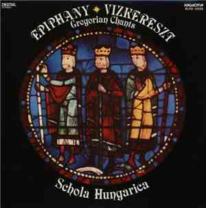 Schola Hungarica - Vízkereszt - Magyar Gregorián Énekek = Epiphany - Gregor ...