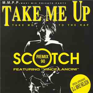 Scotch Featuring Vince Lancini - Take Me Up (Remix 90)