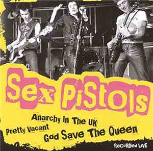 Sex Pistols - Recorded Live In 1976 By Dave Goodman