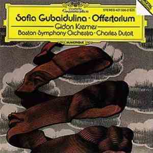 Sofia Gubaidulina - Gidon Kremer, Boston Symphony Orchestra · Charles Dutoi ...