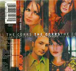 The Corrs - Talk On Corners