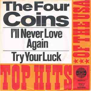The Four Coins - I'll Never Love Again / Try Your Luck