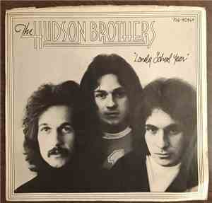 The Hudson Brothers - Lonely School Year / If You Really Needed Me