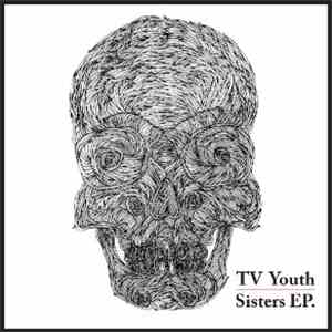 TV Youth - Sisters EP.