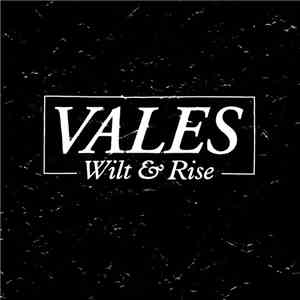 Vales  - Wilt & Rise