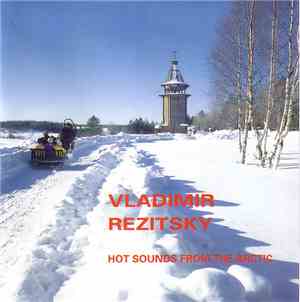 Vladimir Rezitsky - Hot Sounds From The Arctic