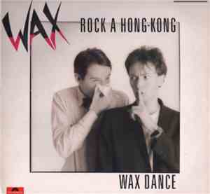 Wax  - Rock A Hong-Kong