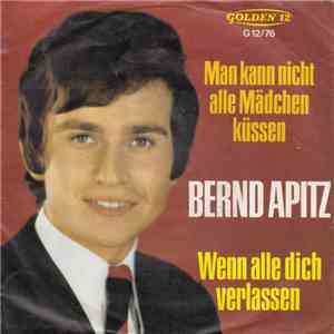 Bernd Apitz - Man Kann Nicht Alle Mädchen Küssen