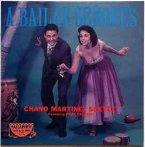 Chano Martinez Sextet Featuring Rudy Calzado - A Bailar Señores