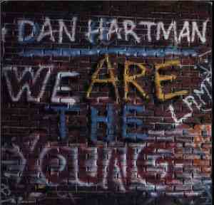 Dan Hartman - We Are The Young