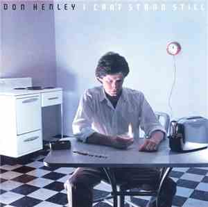 Don Henley - I Can't Stand Still