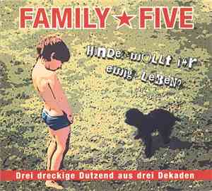 Family 5 - Hunde, Wollt Ihr Ewig Leben?