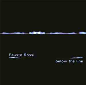 Fausto Rossi - Below The Line