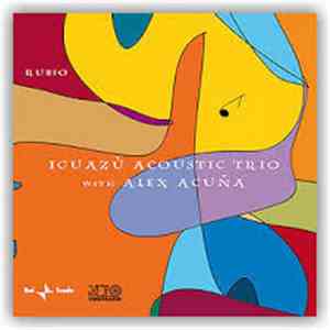 Iguazù Acoustic Trio with Alex Acuna - Rubio