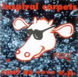 Inspiral Carpets - Cool As  E.P.