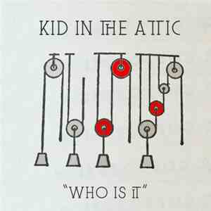 Kid In The Attic - Who Is It