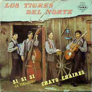 Los Tigres Del Norte - Si Si Si - Chayo Chaires