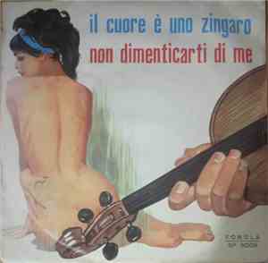 Monica, Frank Scala - Il Cuore È Uno Zingaro / Non Dimenticarti Di Me