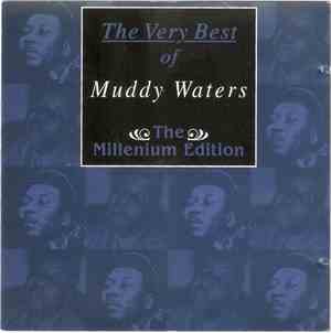 Muddy Waters - The Very Best Of Muddy Waters (The Millenium Edition)