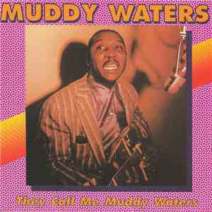 Muddy Waters - They Call Me Muddy Waters